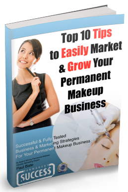 Top 10 Tips To Easily Market & Grow Your Permanent Makeup Business