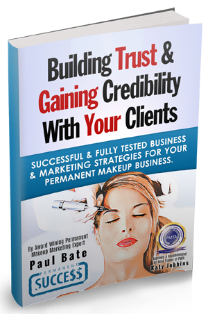 Building Trust And Gaining Credibility with your Permanent Makeup clients