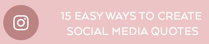 15 Easy Ways To Create Social Media Quotes