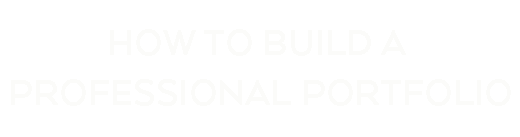 How To Build A Professional Portfolio