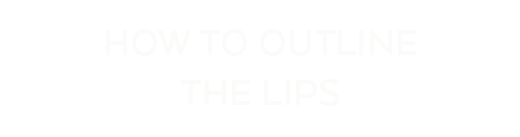 How To Outline The Lips