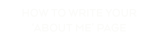 How to Write Your About Me Page